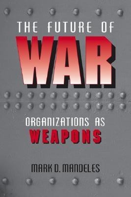 The Future of War(English, Paperback, Mandeles Mark D.)