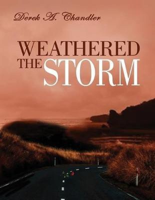 Weathered The Storm(English, Paperback, Chandler Derek A)