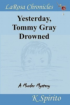 Yesterday, Tommy Gray Drowned(English, Paperback, Spirito K)