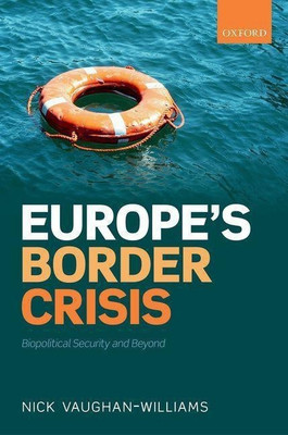 Europe's Border Crisis(English, Hardcover, Vaughan-Williams Nick)