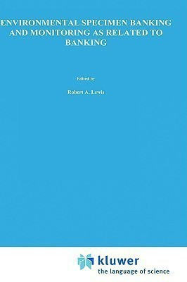 Environmental Specimen Banking and Monitoring as Related to Banking(English, Hardcover, unknown)