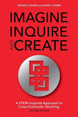 Imagine, Inquire, and Create(English, Hardcover, Adams Dennis)