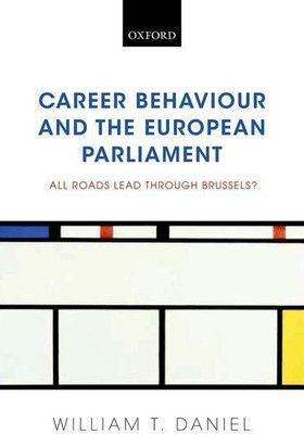 Career Behaviour and the European Parliament(English, Hardcover, Daniel William T.)