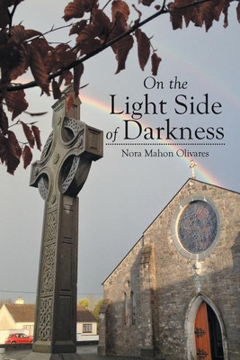 On the Light Side of Darkness(English, Paperback, Olivares Nora Mahon)