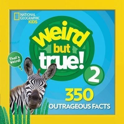 Weird But True! 2(English, Paperback, National Geographic Kids)