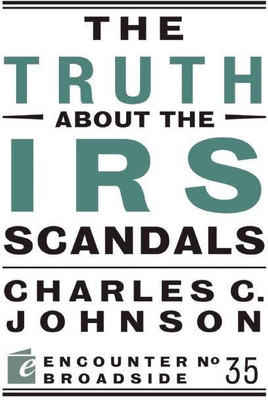 The Truth About the IRS Scandals(English, Paperback, Johnson Charles C.)