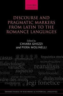 Discourse and Pragmatic Markers from Latin to the Romance Languages(English, Hardcover, unknown)