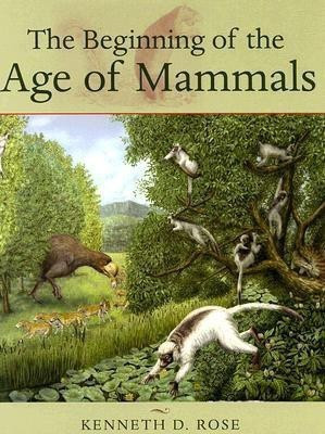 The Beginning of the Age of Mammals(English, Hardcover, Rose Kenneth D.)