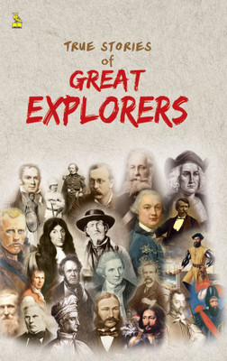 True Stories of Great Explorers(English, Paperback, Khatri Vikas)