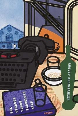 The Strange Hours Travelers Keep(English, Paperback, Kleinzahler August)