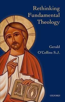 Rethinking Fundamental Theology(English, Paperback, O'Collins Gerald SJ)