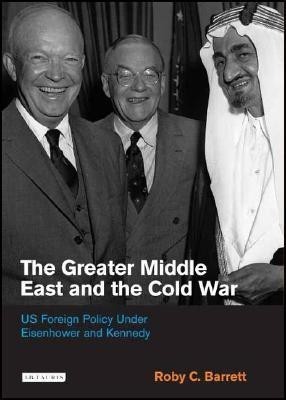 The Greater Middle East and the Cold War(English, Hardcover, Barrett Roby C.)