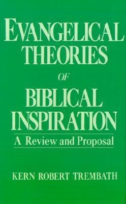 Evangelical Theories of Biblical Inspiration(English, Hardcover, Trembath Kern Robert)