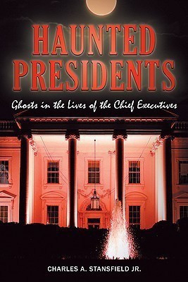 Haunted Presidents(English, Paperback, Stansfield Charles A.)