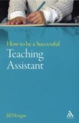 How to be a Successful Teaching Assistant(English, Paperback, Morgan Jill Dr)