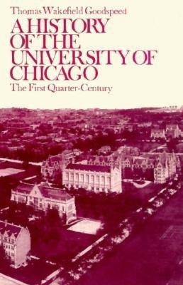 A History of the University of Chicago(English, Paperback, Goodspeed Thomas Wakefield)