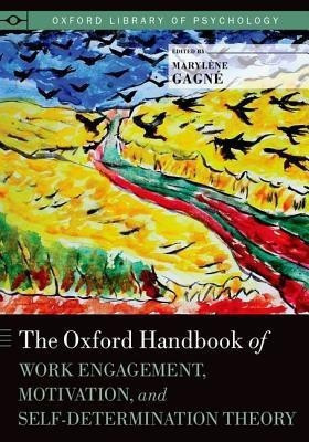 The Oxford Handbook of Work Engagement, Motivation, and Self-Determination Theory(English, Hardcover, Gagne Marylene PhD)