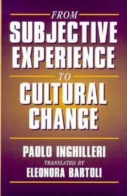 From Subjective Experience to Cultural Change(English, Hardcover, Inghilleri Paolo)