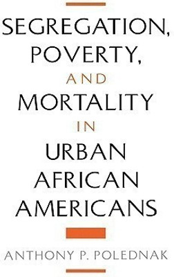 Segregation, Poverty, and Morality in Urban African Americans(English, Hardcover, Polednak Anthony P.)