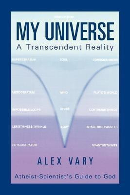 My Universe-A Transcendent Reality(English, Paperback, Vary Alex)