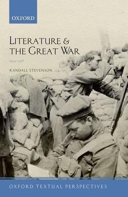 Literature and the Great War 1914-1918(English, Hardcover, Stevenson Randall)