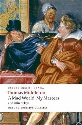 A Mad World, My Masters and Other Plays(English, Paperback, Middleton Thomas)