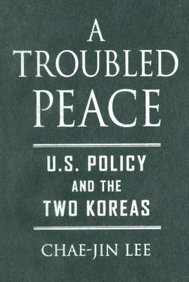 A Troubled Peace(English, Hardcover, Lee Chae-Jin)