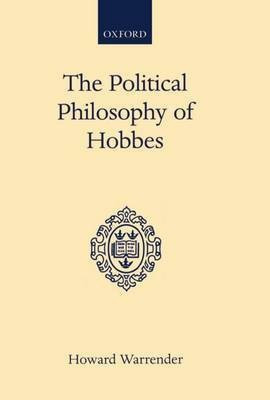 The Political Philosophy of Hobbes(English, Hardcover, Warrender Howard)