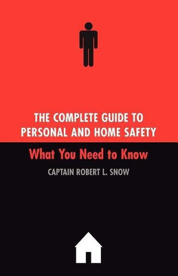 The Complete Guide To Personal And Home Safety(English, Paperback, Snow Robert)