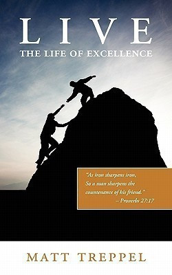 Live the Life of Excellence(English, Paperback, Treppel Matt)