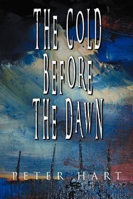 The Cold Before the Dawn(English, Paperback, Hart Peter)