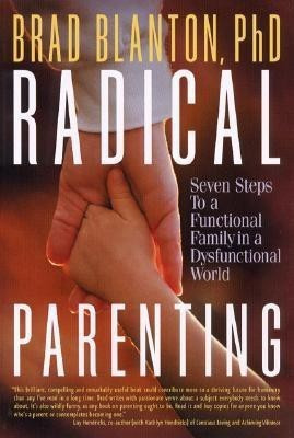 Radical Parenting(English, Paperback, Blanton Brad)