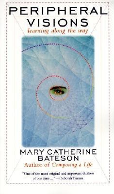 Peripheral Visions(English, Paperback, Bateson Mary Catherine)