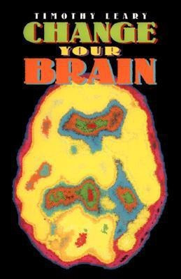 Change Your Brain(English, Paperback, Leary Timothy)