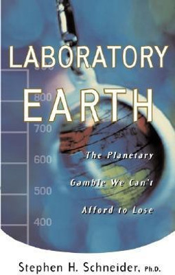 Laboratory Earth  - The Planetary Gamble We Can't Afford to Lose(English, Paperback, Schneider Steven)