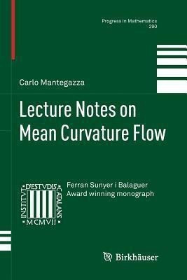 Lecture Notes on Mean Curvature Flow(English, Paperback, Mantegazza Carlo)