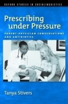 Prescribing under Pressure(English, Hardcover, Stivers Tanya)