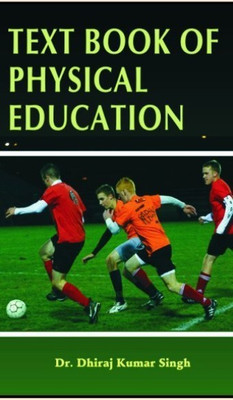 Text Book of Physical Education(English, Paperback, Singh Dhiraj Kumar)
