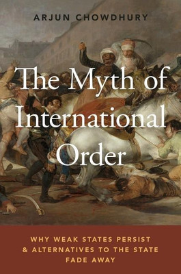 The Myth of International Order(English, Paperback, Chowdhury Arjun)