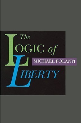 Logic of Liberty(English, Paperback, Polanyi Michael)