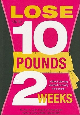 Lose 10 Pounds in Two Weeks(English, Paperback, Lluch Alex A.)