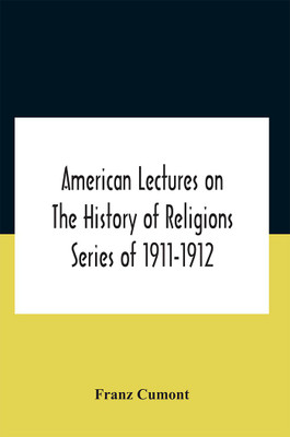 American Lectures On The History Of Religions Series Of 1911-1912 Astrology And Religion Among The Greeks And Romans(English, Paperback, Cumont Franz)