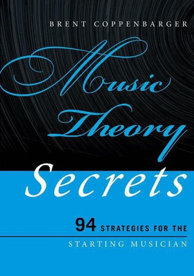 Music Theory Secrets(English, Paperback, Coppenbarger Brent)