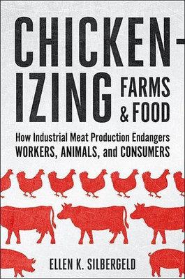 Chickenizing Farms and Food(English, Hardcover, Silbergeld Ellen K.)