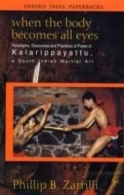 When the Body Becomes All Eyes(English, Paperback, Zarrilli Phillip B.)