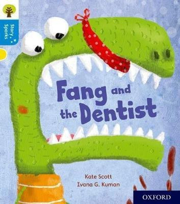 Oxford Reading Tree Story Sparks: Oxford Level 3: Fang and the Dentist(English, Paperback, Scott Kate)
