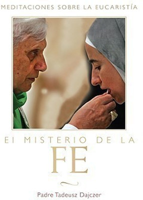 El Misterio de la Fe (The Mystery of Faith - Spanish Edition)(Spanish, Paperback, Dajczer Tadeusz Father)