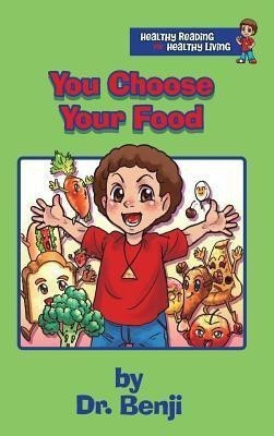 You Choose Your Food(English, Hardcover, Benjamin-Lambert Verna R Dr Dr)