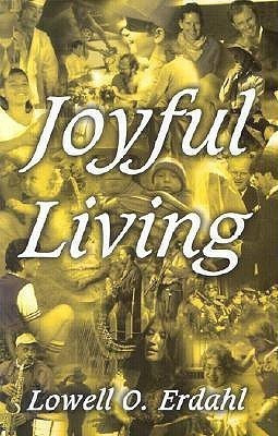Joyful Living(English, Paperback, Erdahl Lowell O)
