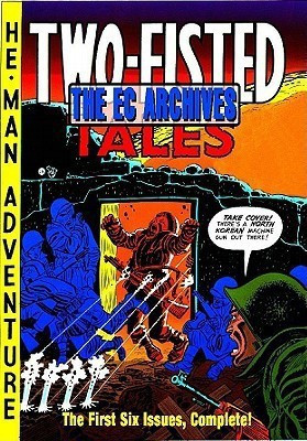 The EC Archives: Two-Fisted Tales Volume 1(English, Hardcover, Feldstein Al)
